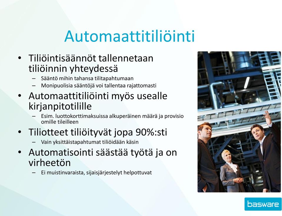 luottokorttimaksuissa alkuperäinen määrä ja provisio omille tileilleen Tiliotteet tiliöityvät jopa 90%:sti Vain