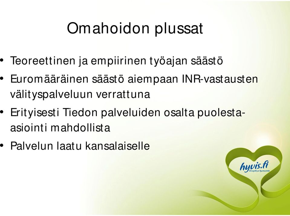 välityspalveluun verrattuna Erityisesti Tiedon