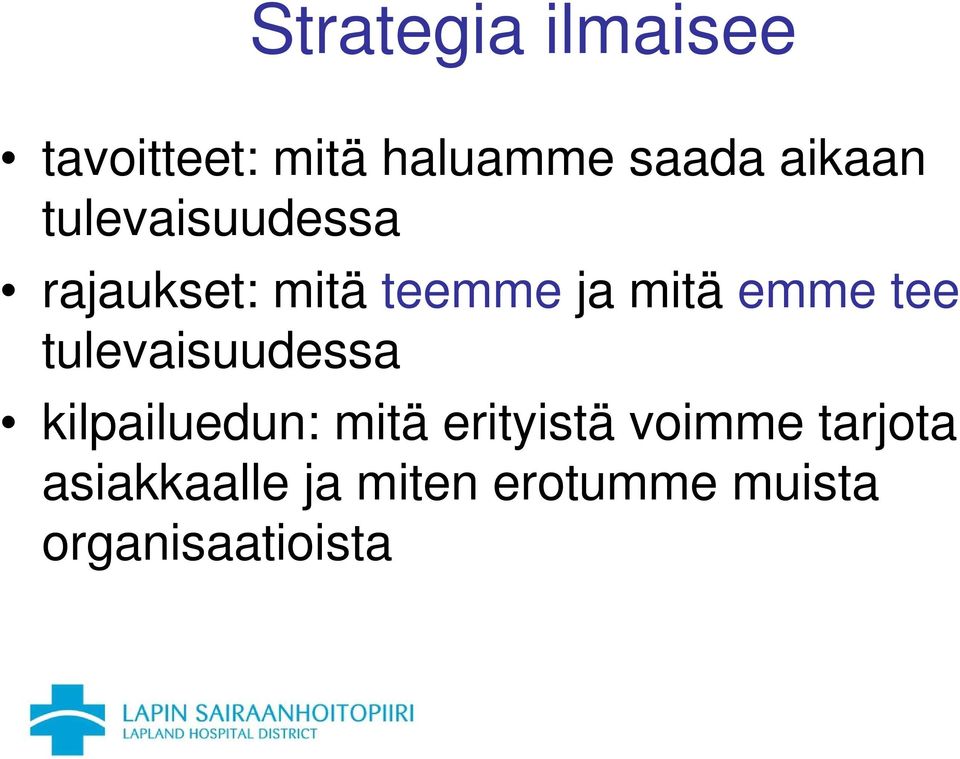 emme tee tulevaisuudessa kilpailuedun: mitä erityistä