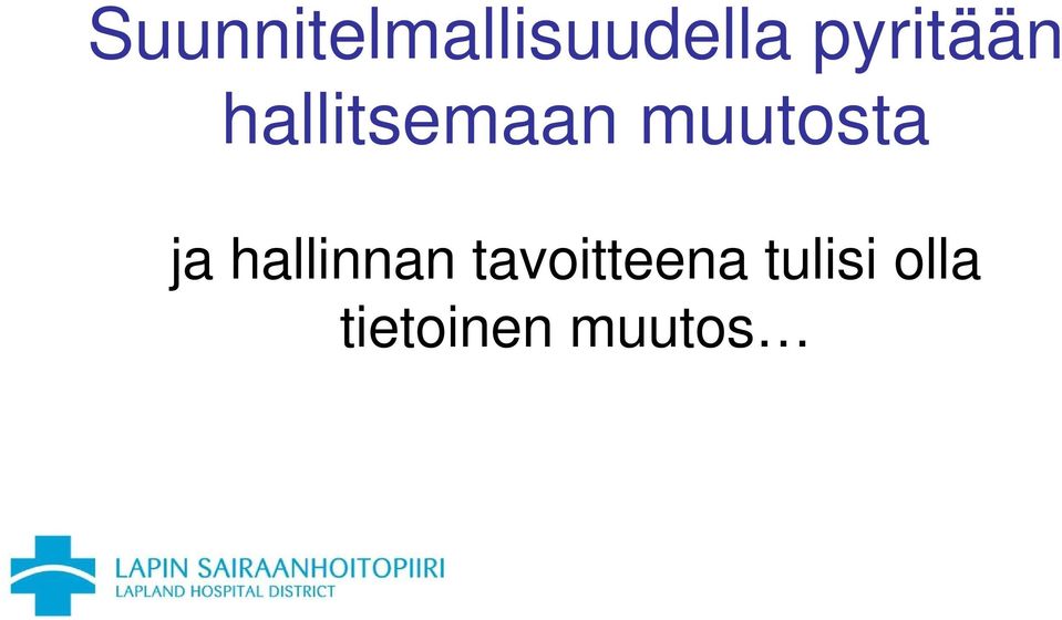 muutosta ja hallinnan