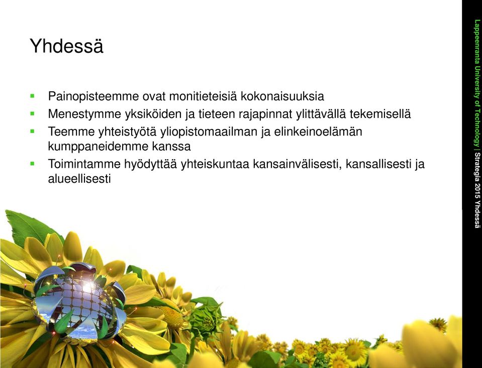 yhteistyötä yliopistomaailman ja elinkeinoelämän kumppaneidemme kanssa