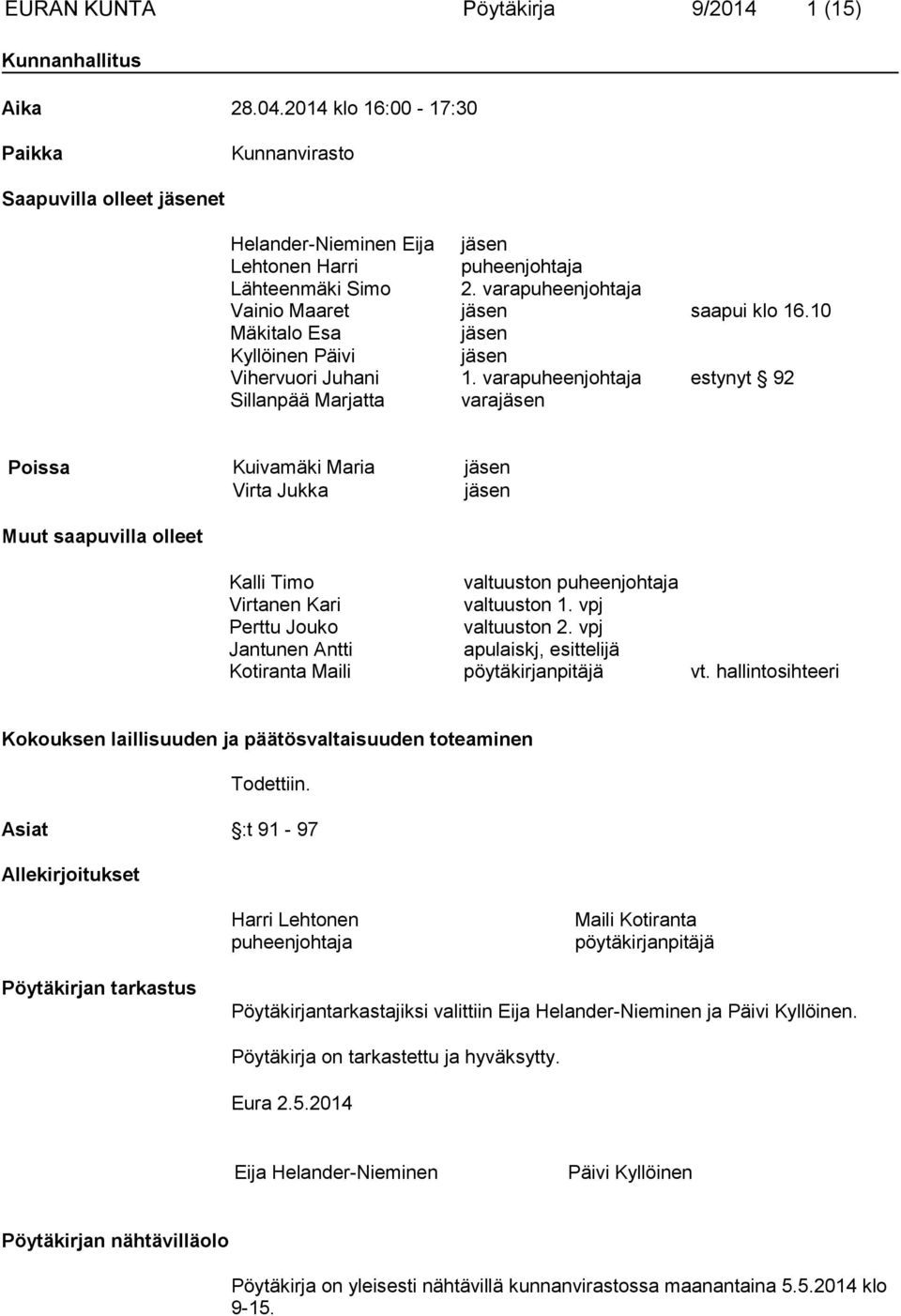 10 Mäkitalo Esa jäsen Kyllöinen Päivi jäsen Vihervuori Juhani 1.