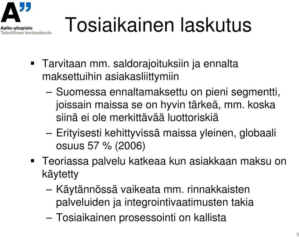 maissa se on hyvin tärkeä, mm.