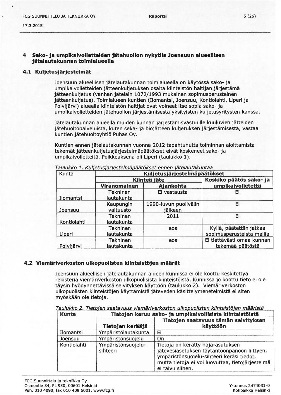 jätelain 1072/1993 mukainen sopimusperusteinen jätteenkuljetus).