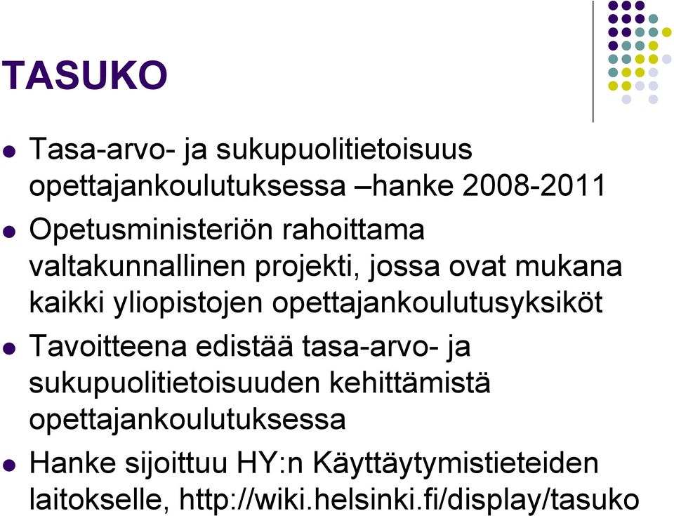 opettajankoulutusyksiköt Tavoitteena edistää tasa-arvo- ja sukupuolitietoisuuden kehittämistä