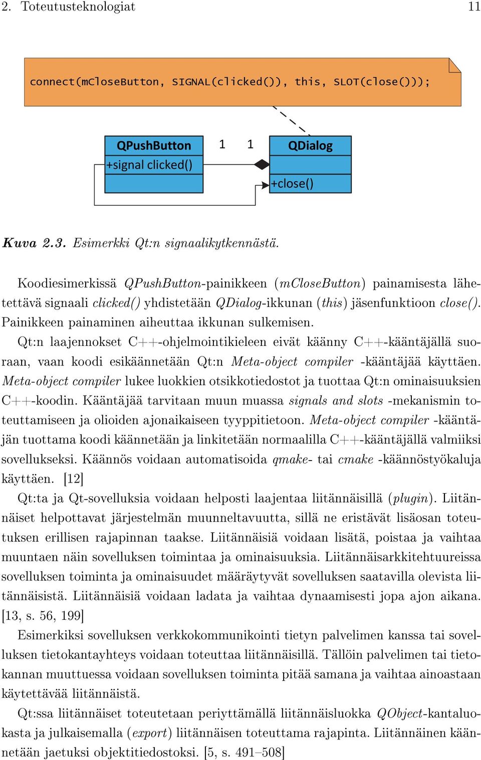 Painikkeen painaminen aiheuttaa ikkunan sulkemisen.