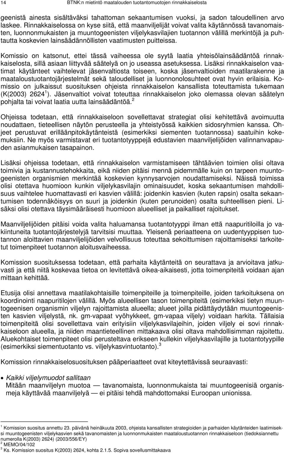 lainsäädännöllisten vaatimusten puitteissa.