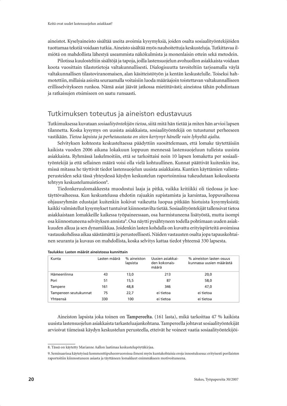 Pilotissa kuulosteltiin sisältöjä ja tapoja, joilla lastensuojelun avohuollon asiakkaista voidaan koota vuosittain tilastotietoja valtakunnallisesti.