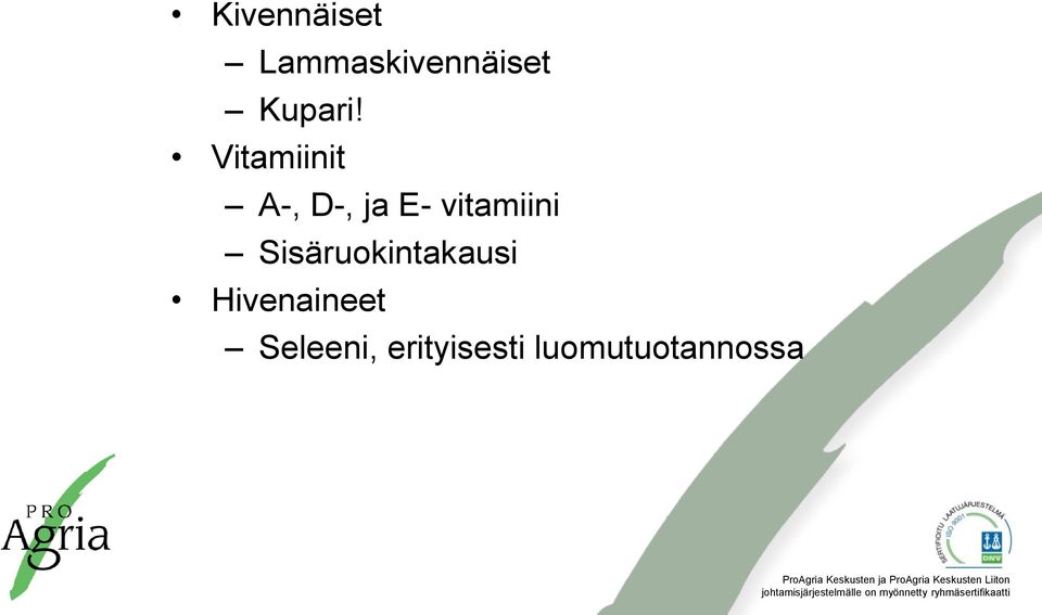 Vitamiinit A-, D-, ja E- vitamiini