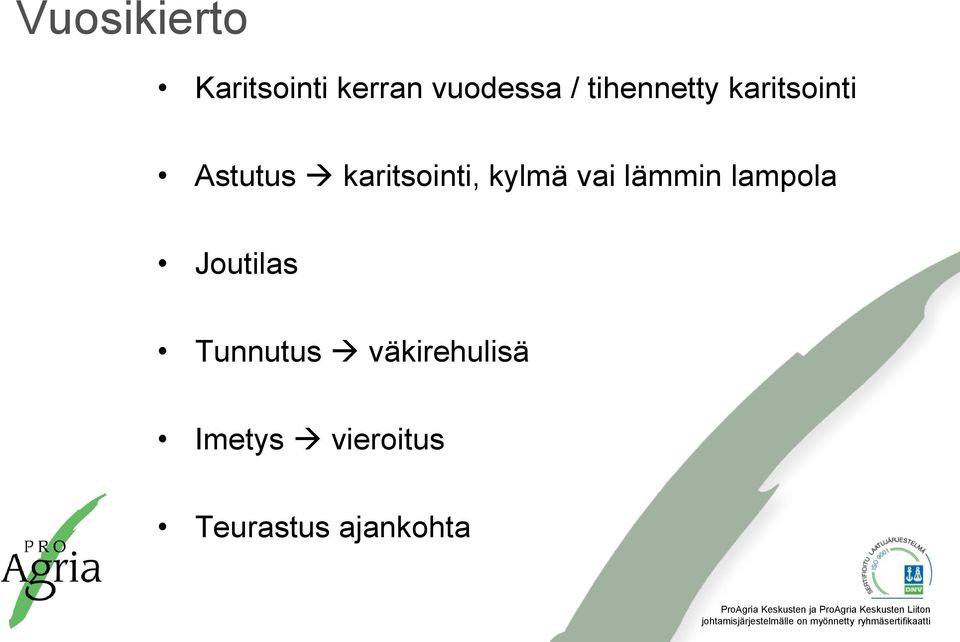 kylmä vai lämmin lampola Joutilas Tunnutus