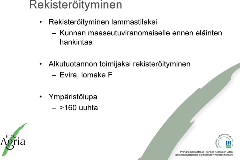 ennen eläinten hankintaa Alkutuotannon