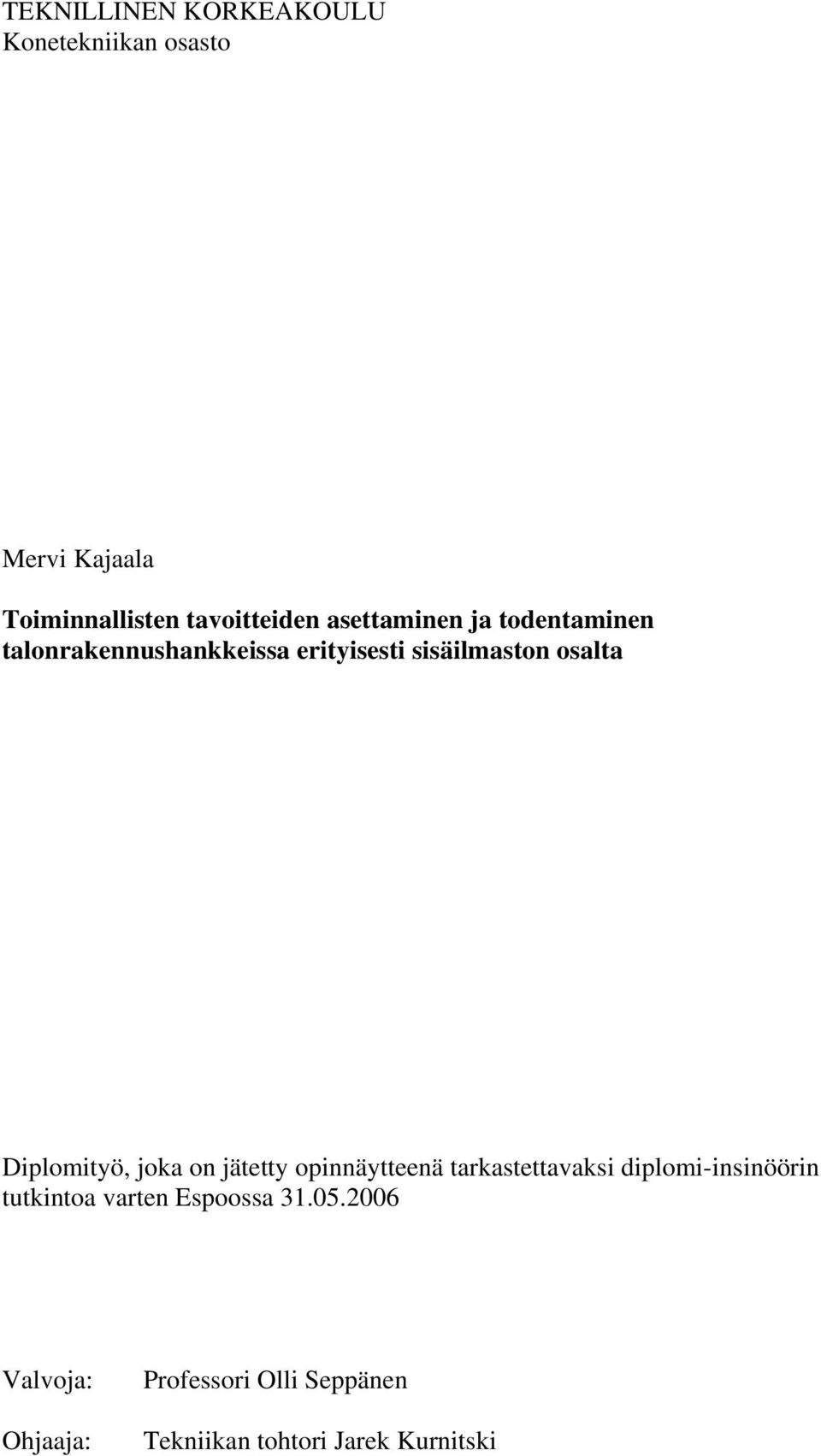 Diplomityö, joka on jätetty opinnäytteenä tarkastettavaksi diplomi-insinöörin tutkintoa