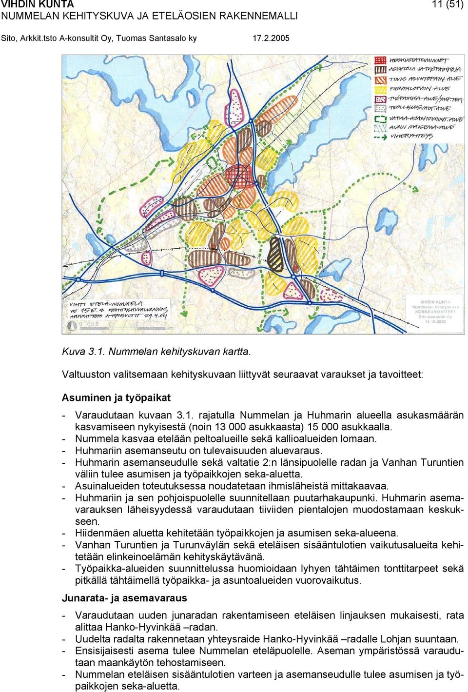 - Huhmarin asemanseudulle sekä valtatie 2:n länsipuolelle radan ja Vanhan Turuntien väliin tulee asumisen ja työpaikkojen seka-aluetta.