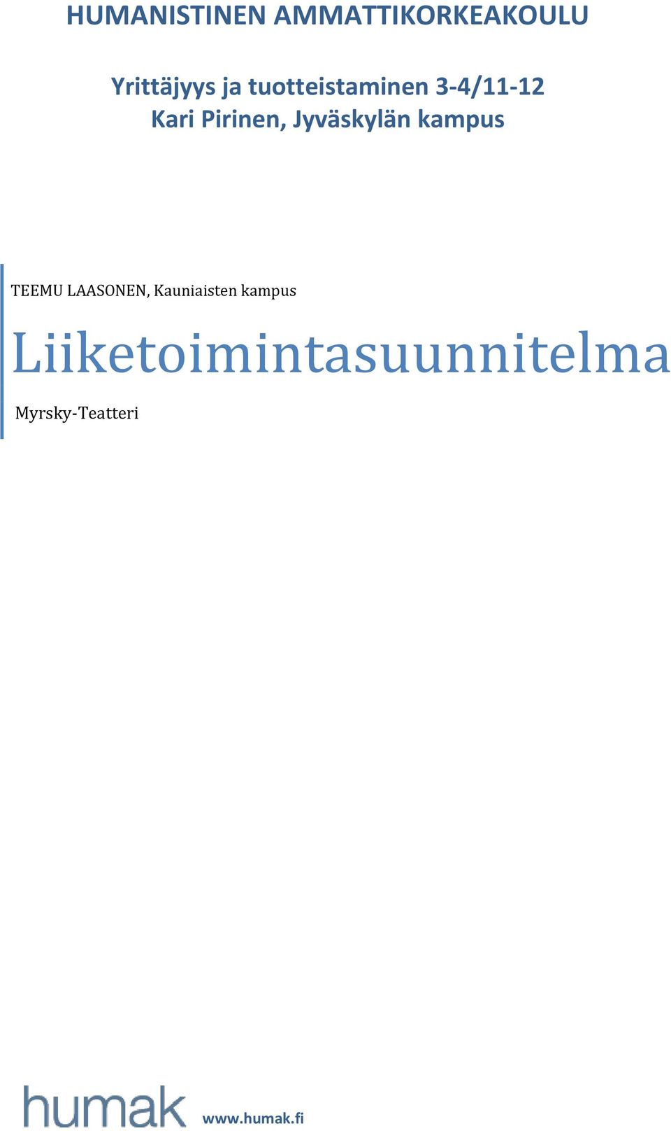 Jyväskylän kampus TEEMU LAASONEN, Kauniaisten