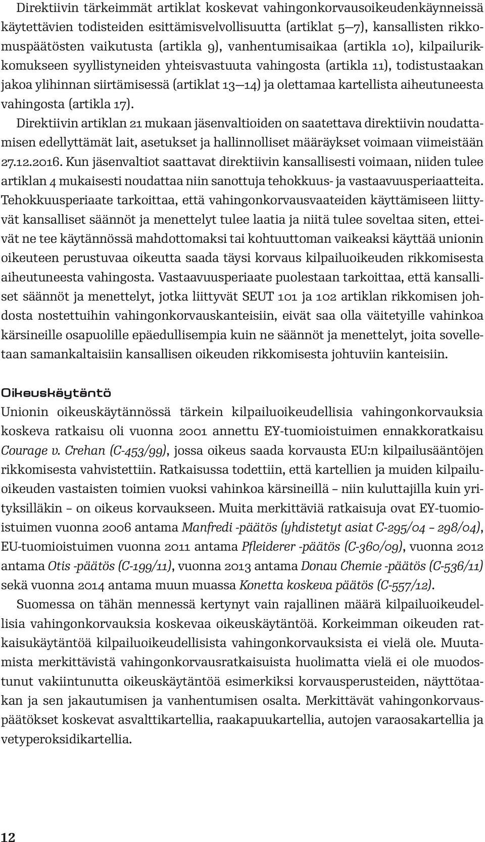 aiheutuneesta vahingosta (artikla 17).