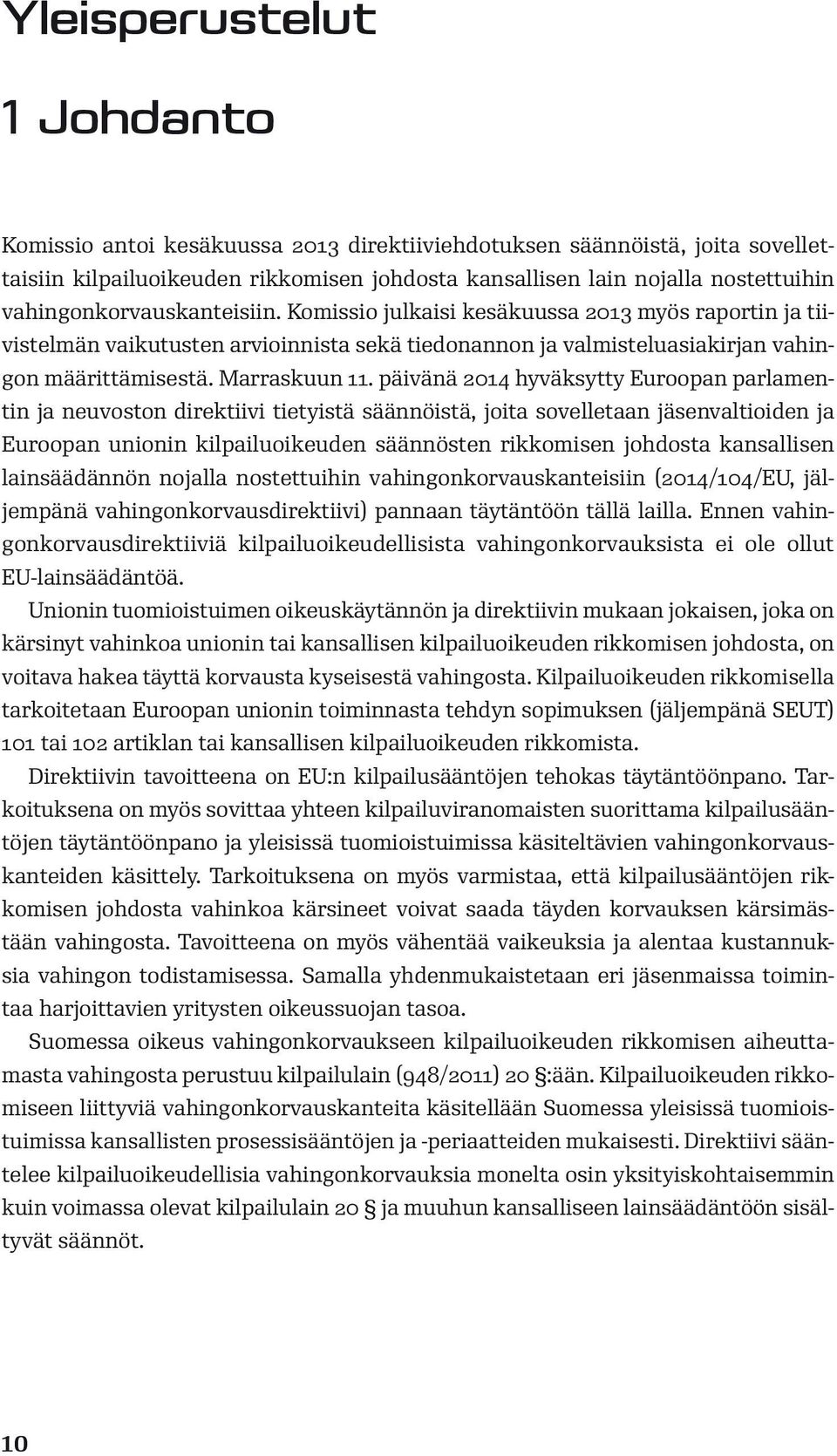 päivänä 2014 hyväksytty Euroopan parlamentin ja neuvoston direktiivi tietyistä säännöistä, joita sovelletaan jäsenvaltioiden ja Euroopan unionin kilpailuoikeuden säännösten rikkomisen johdosta