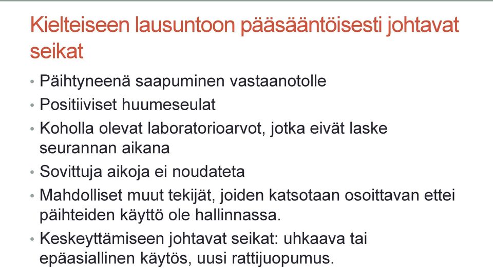 Sovittuja aikoja ei noudateta Mahdolliset muut tekijät, joiden katsotaan osoittavan ettei