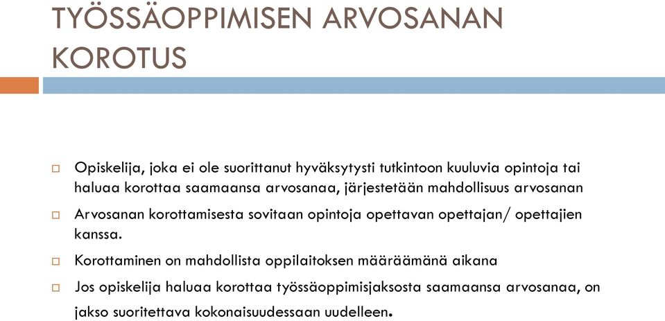 opintoja opettavan opettajan/ opettajien kanssa.