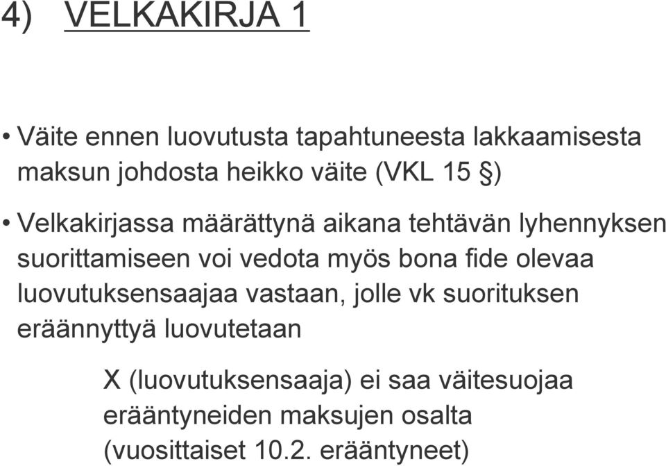 bona fide olevaa luovutuksensaajaa vastaan, jolle vk suorituksen eräännyttyä luovutetaan X