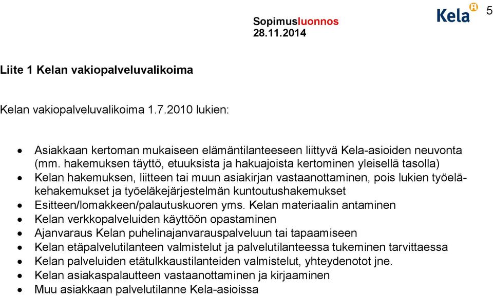 kuntoutushakemukset Esitteen/lomakkeen/palautuskuoren yms.