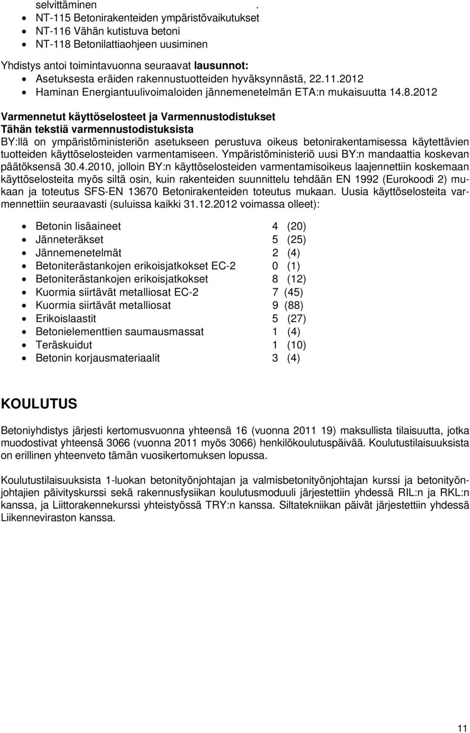 hyväksynnästä, 22..202 Haminan Energiantuulivoimaloiden jännemenetelmän ETA:n mukaisuutta 4.8.