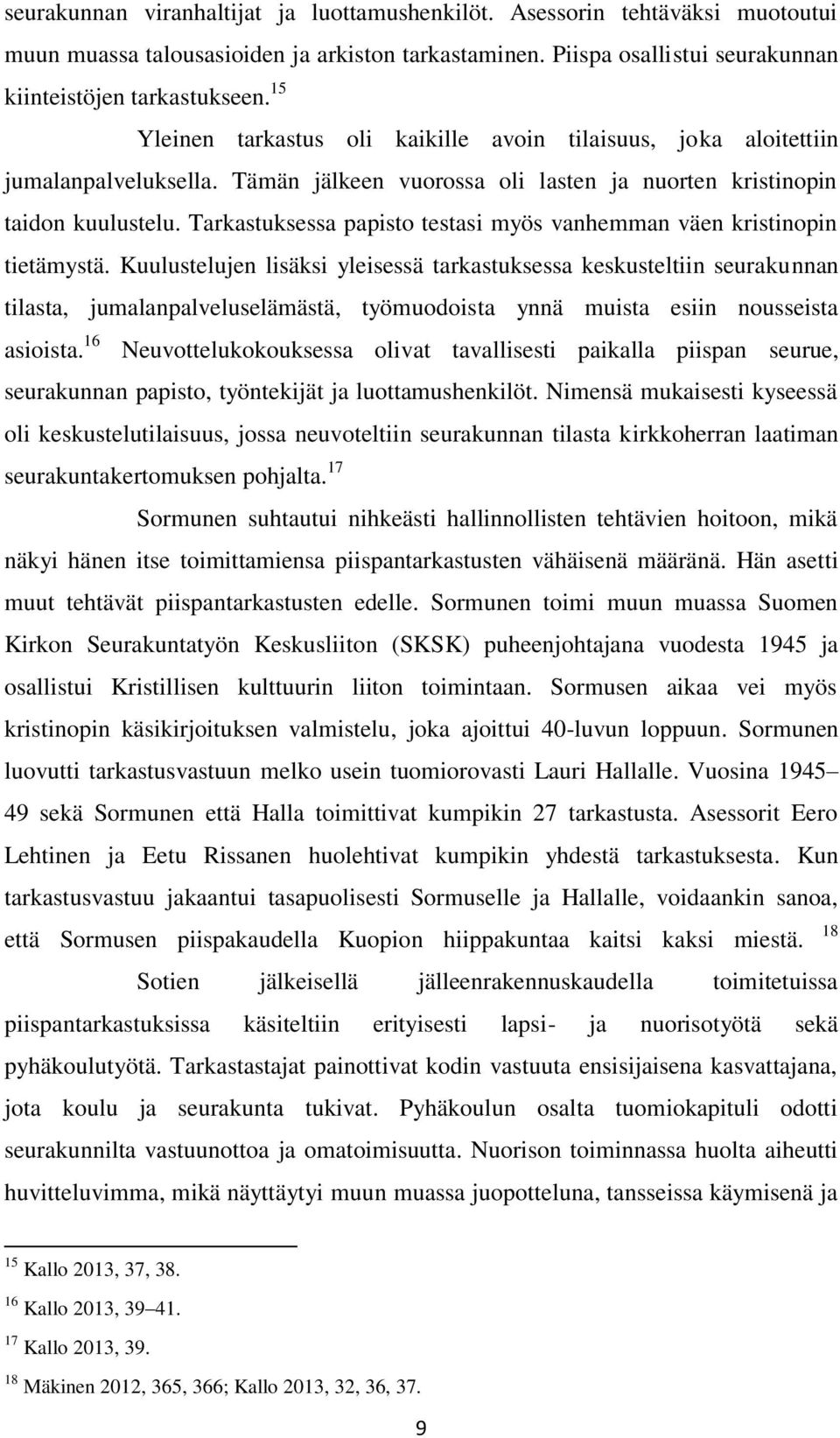 Tarkastuksessa papisto testasi myös vanhemman väen kristinopin tietämystä.