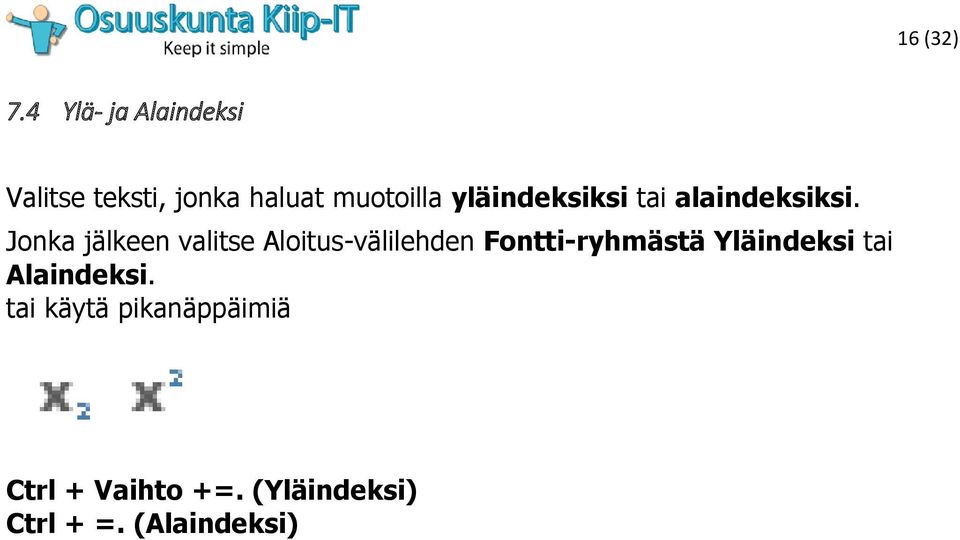 yläindeksiksi tai alaindeksiksi.