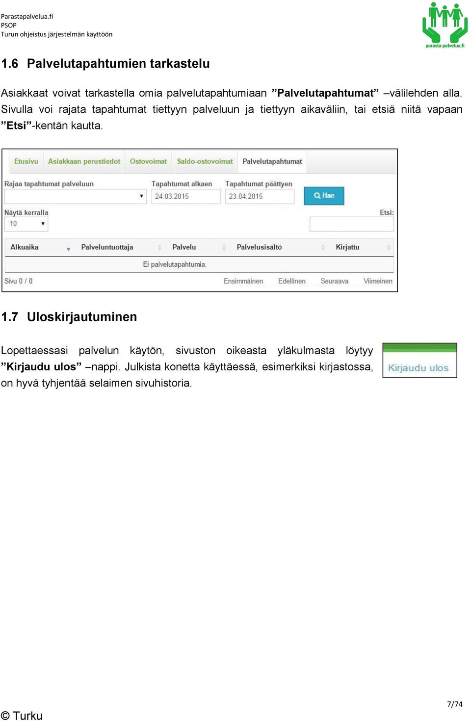 Sivulla voi rajata tapahtumat tiettyyn palveluun ja tiettyyn aikaväliin, tai etsiä niitä vapaan Etsi -kentän
