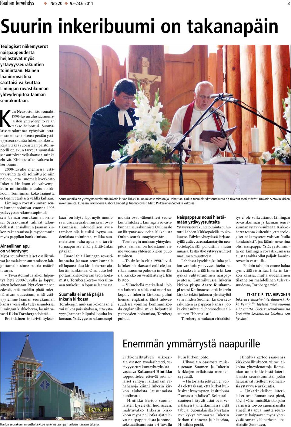 Suomalaisseurakunnat ryhtyivät ottamaan toinen toisensa perään ystävyysseurakuntia Inkerin kirkosta.
