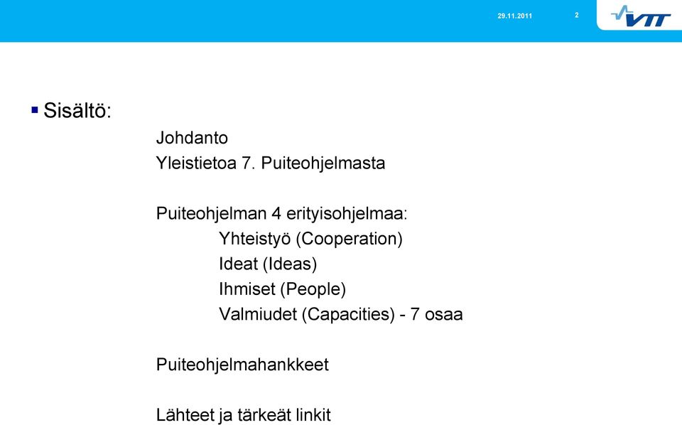 Yhteistyö (Cooperation) Ideat (Ideas) Ihmiset (People)