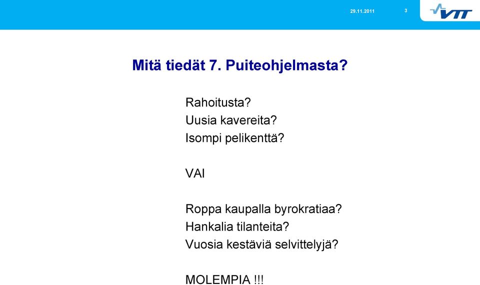 Isompi pelikenttä?