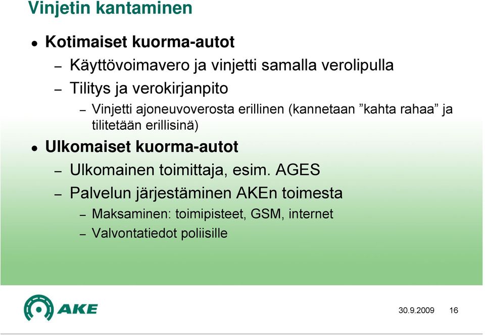 tilitetään erillisinä) Ulkomaiset kuorma-autot Ulkomainen toimittaja, esim.