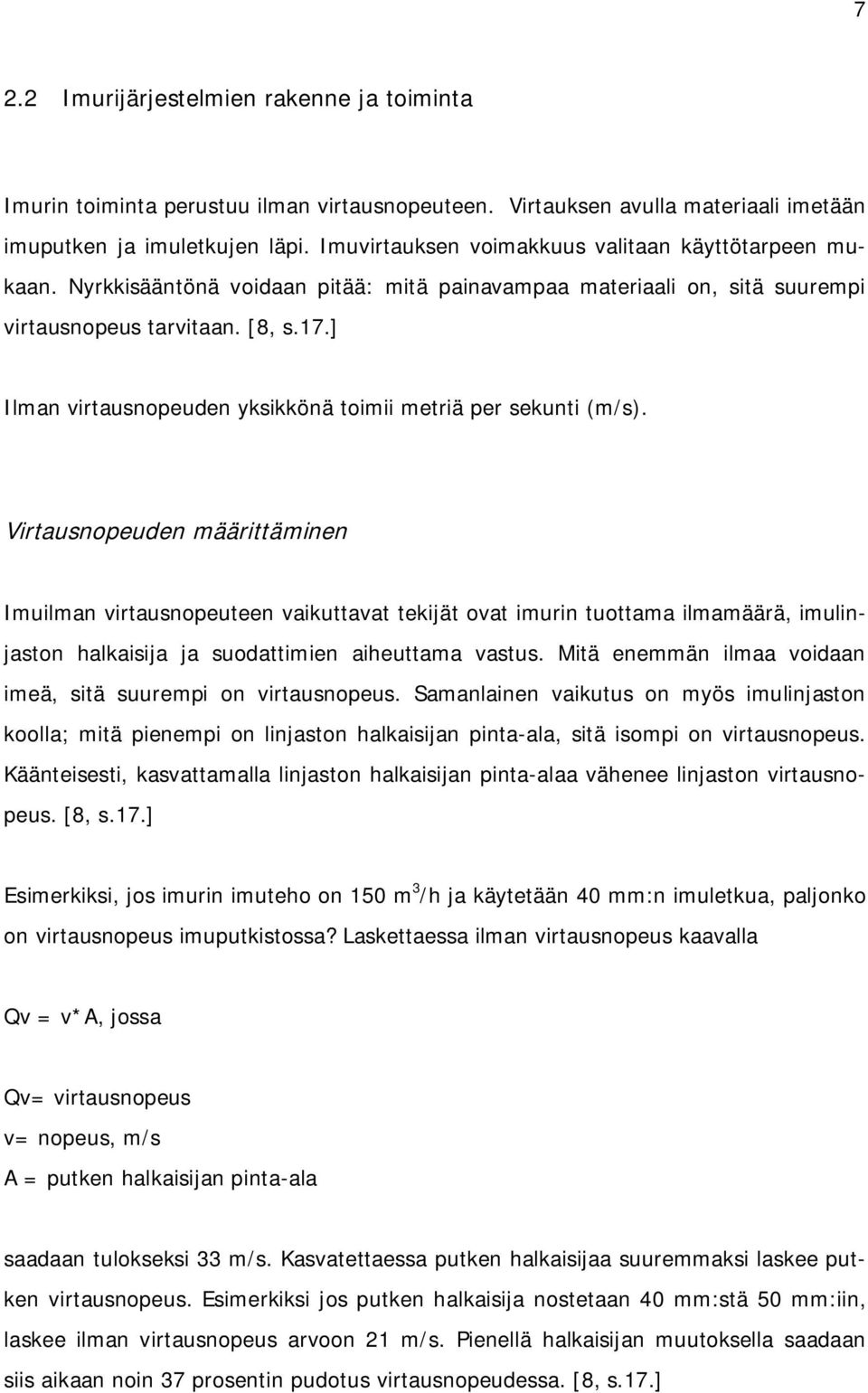 ] Ilman virtausnopeuden yksikkönä toimii metriä per sekunti (m/s).