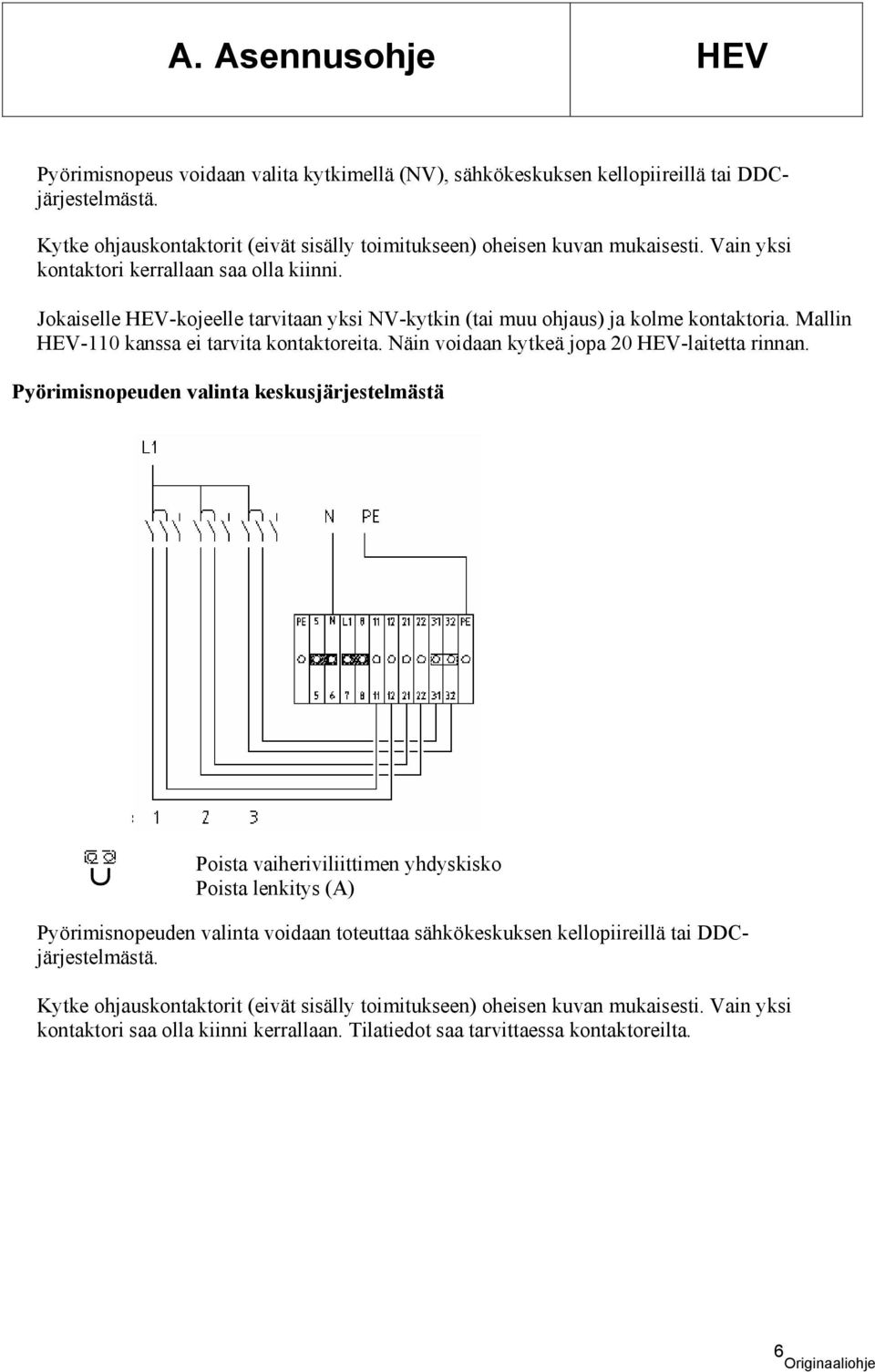 Näin voidaan kytkeä jopa 20 HEV-laitetta rinnan.