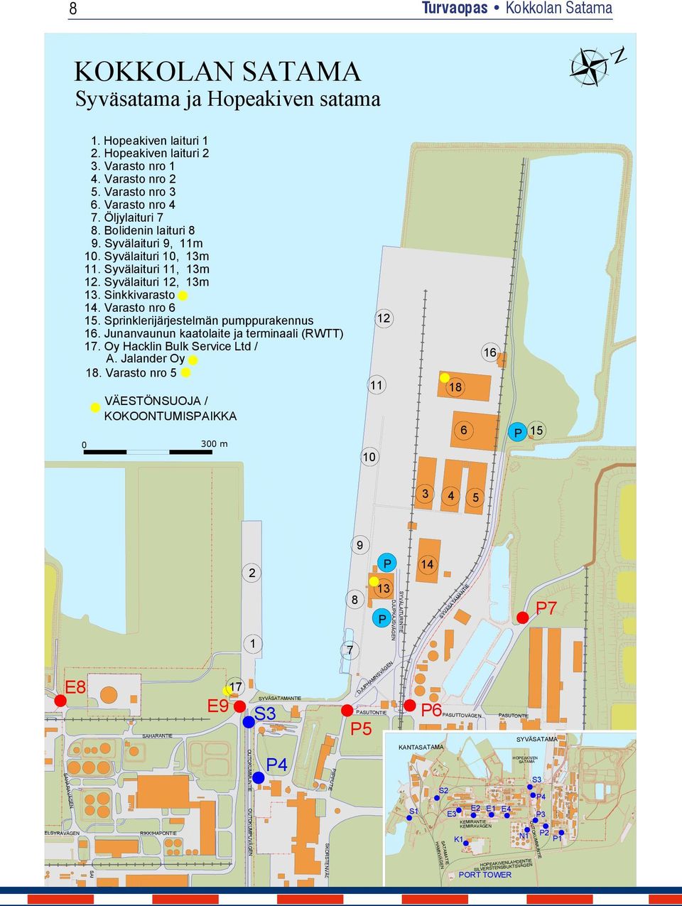 Sprinklerijärjestelmän pumppurakennus 16. Junanvaunun kaatolaite ja terminaali (RWTT) 17. Oy Hacklin Bulk Service Ltd / A. Jalander Oy 18.