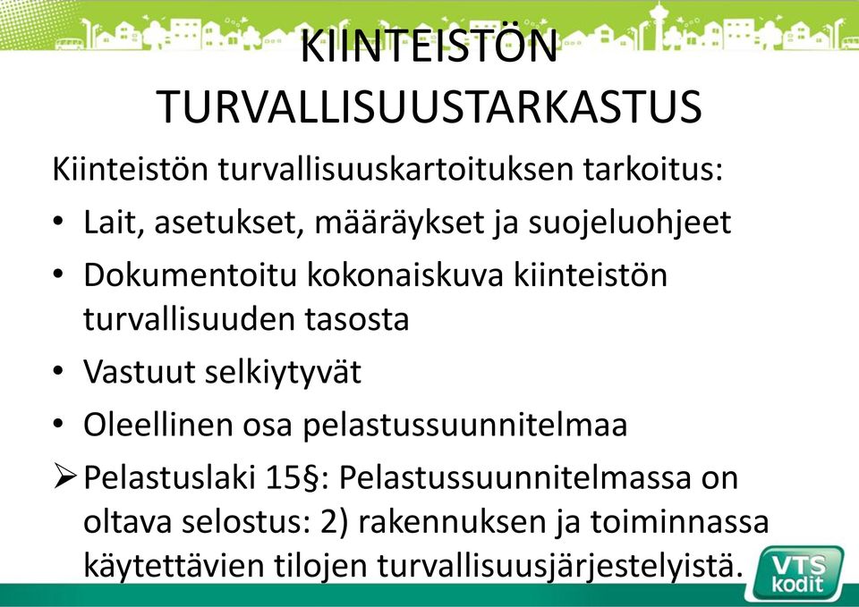 tasosta Vastuut selkiytyvät Oleellinen osa pelastussuunnitelmaa Pelastuslaki 15 :
