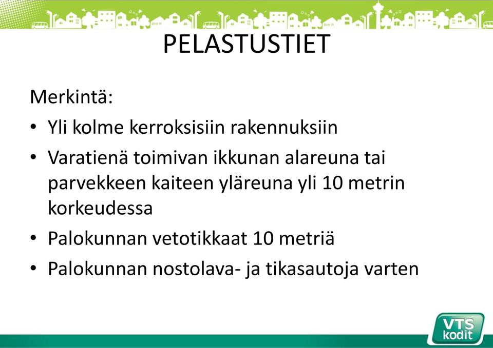 parvekkeen kaiteen yläreuna yli 10 metrin korkeudessa