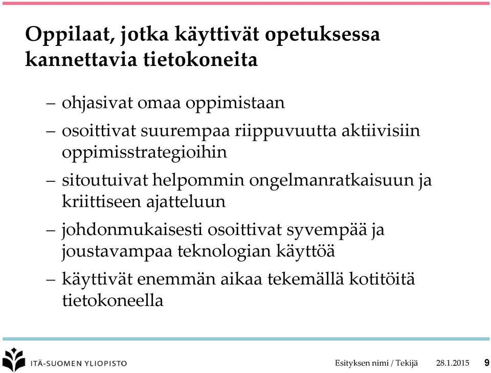 ongelmanratkaisuun ja kriittiseen ajatteluun johdonmukaisesti osoittivat syvempää ja