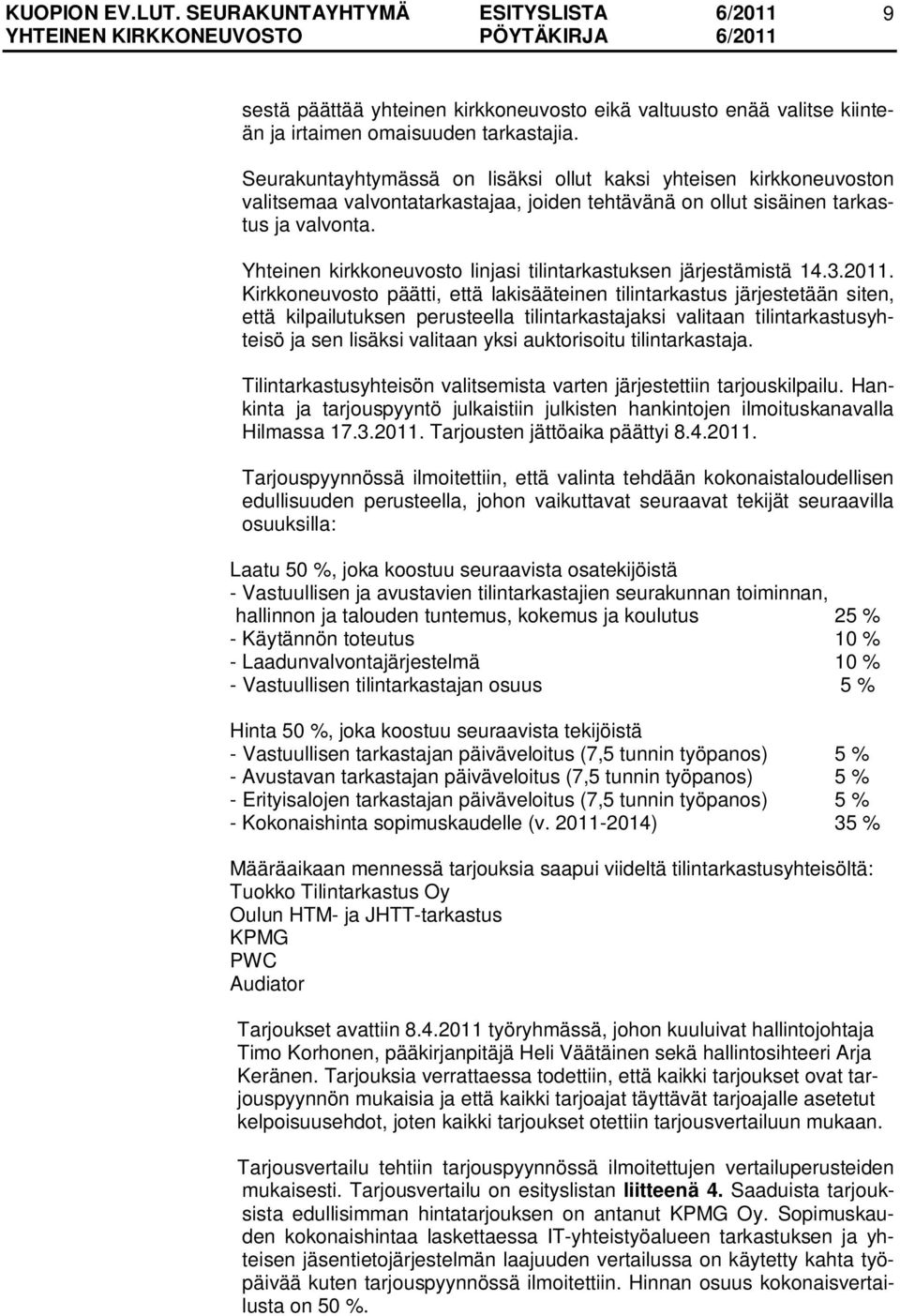 Yhteinen kirkkoneuvosto linjasi tilintarkastuksen järjestämistä 14.3.2011.