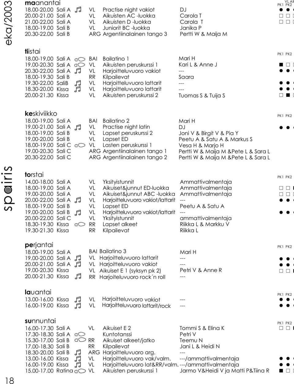 9 tiistai 18.00-19.00 19.00-20.30 20.30-22.00 18.00-19.30 19.30-22.00 18.30-20.00 20.00-21.