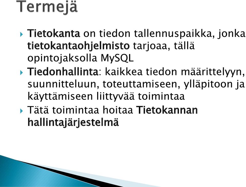 määrittelyyn, suunnitteluun, toteuttamiseen, ylläpitoon ja