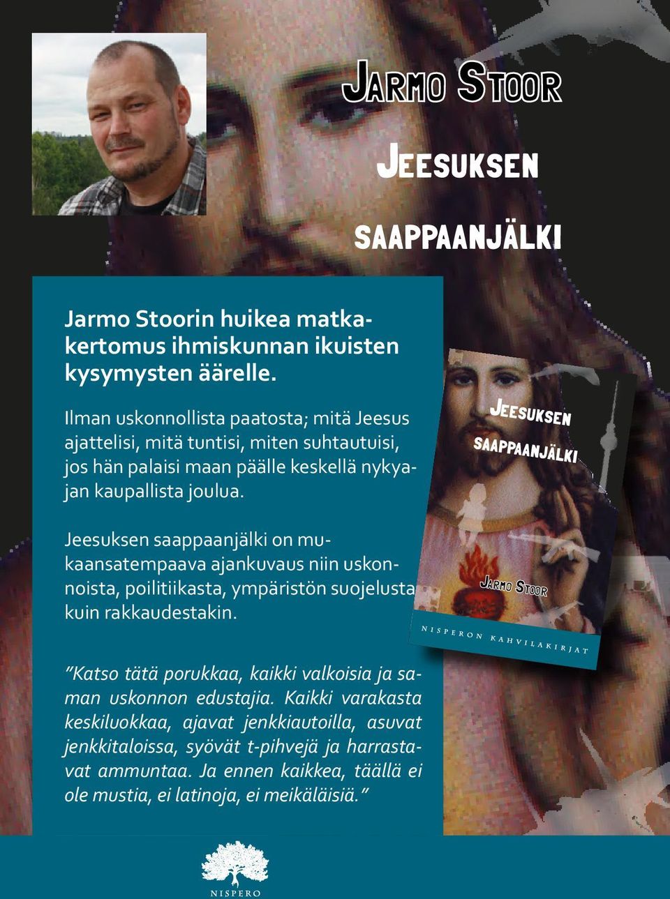 uskonnoist, poilitiikst, ympäristön suojelust kuin rkkudestkin Ktso tätä porukk, kikki vlkoisi j smn uskonnon edustji Kikki vrkst