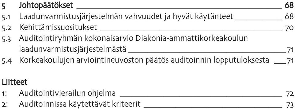 laadunvarmistusjärjestelmästä Korkeakoulujen arviointineuvoston päätös auditoinnin