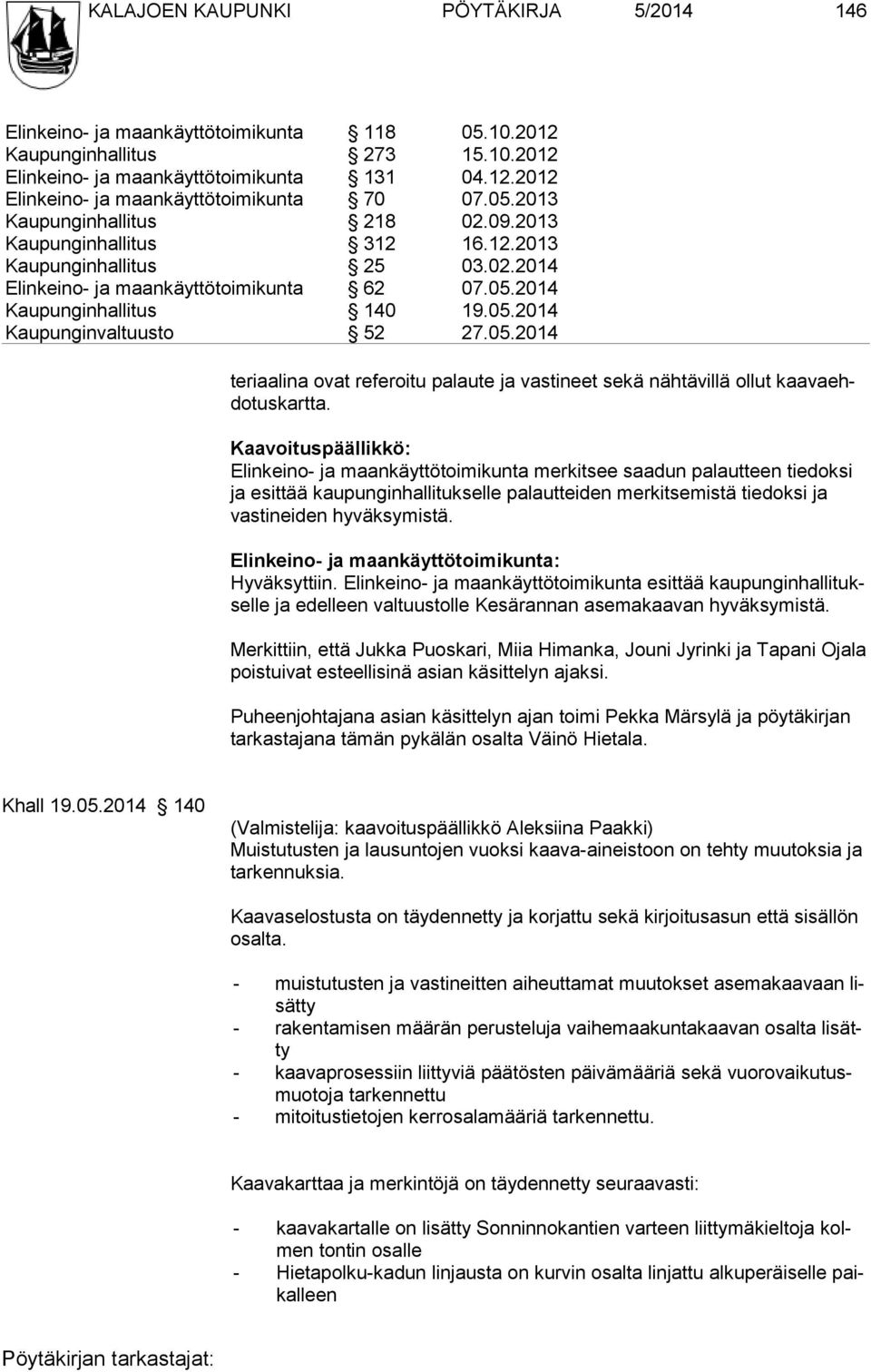 05.2014 teri aali na ovat re fe roi tu pa lau te ja vas ti neet se kä näh tä villä ol lut kaa vaehdo tus kartta.