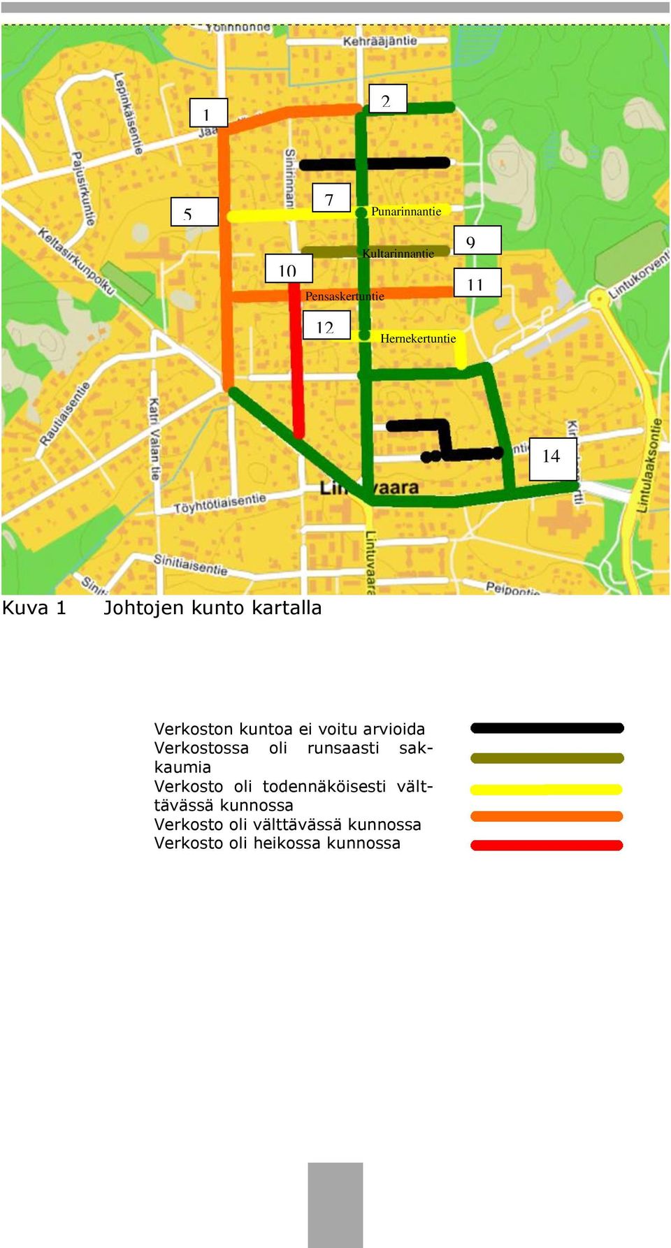 arvioida Verkostossa oli runsaasti sakkaumia Verkosto oli todennäköisesti