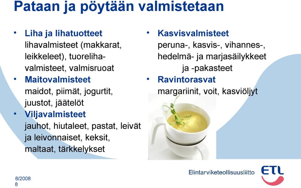 Viljavalmisteet jauhot, hiutaleet, pastat, leivät ja leivonnaiset, keksit, maltaat, tärkkelykset