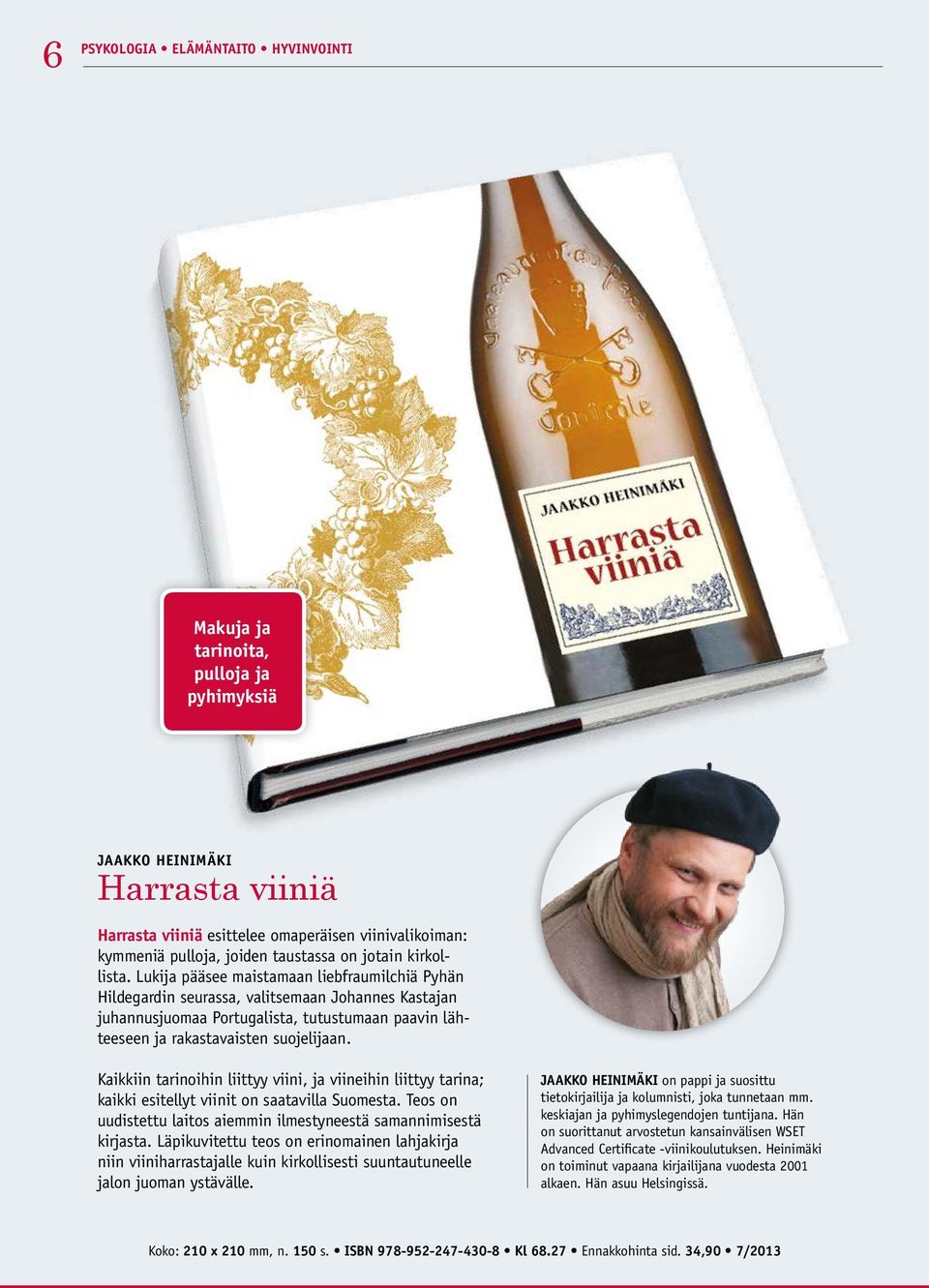 Lukija pääsee maistamaan liebfraumilchiä Pyhän Hildegardin seurassa, valitsemaan Johannes Kastajan juhannus juomaa Portugalista, tutustumaan paavin lähteeseen ja rakastavaisten suojelijaan.