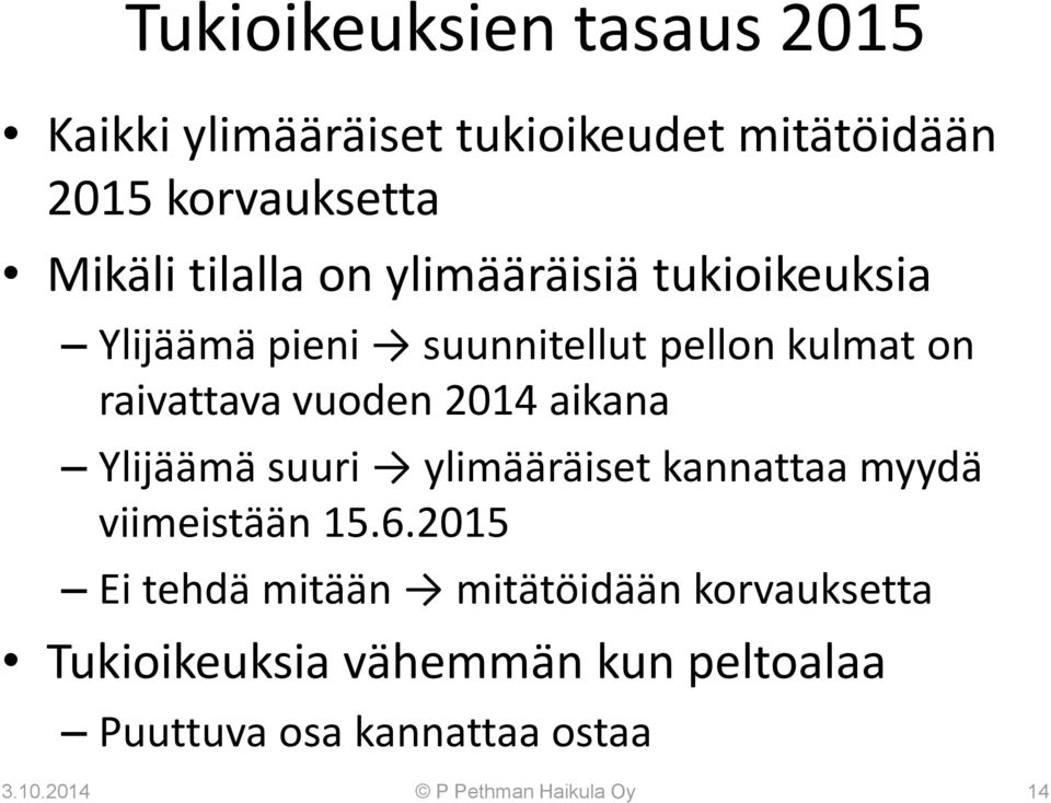 2014 aikana Ylijäämä suuri ylimääräiset kannattaa myydä viimeistään 15.6.