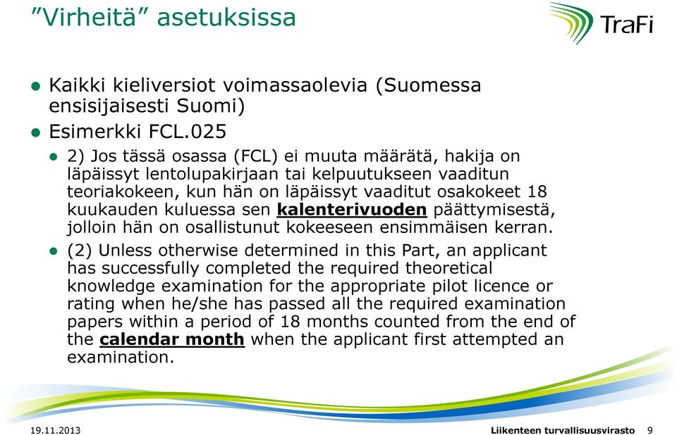 kalenterivuoden päättymisestä, jolloin hän on osallistunut kokeeseen ensimmäisen kerran.