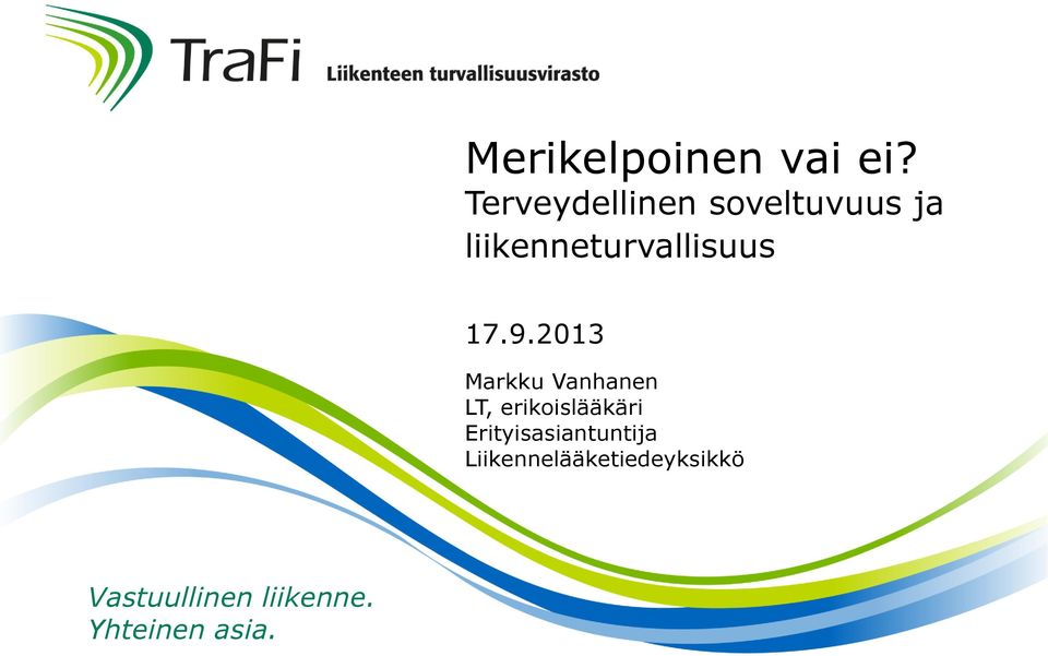 17.9.2013 Markku Vanhanen LT, erikoislääkäri